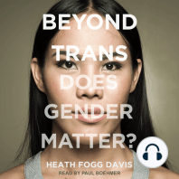 Beyond Trans: Does Gender Matter?