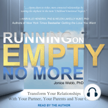 Running on Empty No More: Transform Your Relationships With Your Partner, Your Parents and Your Children