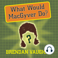 What Would MacGyver Do?