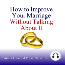 How to Improve Your Marriage Without Talking About It