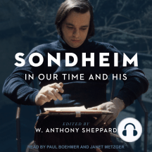 Sondheim in Our Time and His