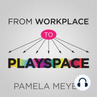 From Workplace to Playspace