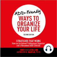 ADD-Friendly Ways to Organize Your Life Second Edition