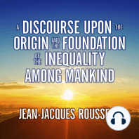 A Discourse Upon the Origin and the Foundation the Inequality Among Mankind