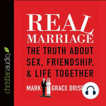 Real Marriage by Grace Driscoll, Mark Driscoll, Tavia Gilbert ...