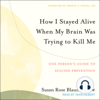 How I Stayed Alive When My Brain Was Trying to Kill Me