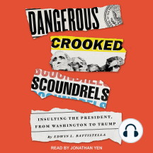 Dangerous Crooked Scoundrels: Insulting the President, from Washington to Trump