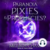 Paranoia, Pixies and…Prophecies?