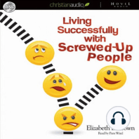 Living Successfully with Screwed-Up People