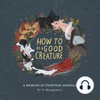 How to Be a Good Creature: A Memoir in Thirteen Animals