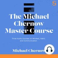 The Michael Chernow Master Course: Three Audio Courses on Mindset, Habit, and Communication