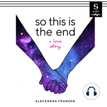 So This Is the End: A Love Story