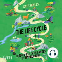 The Life Cycle: 8,000 Miles in the Andes by Bamboo Bike