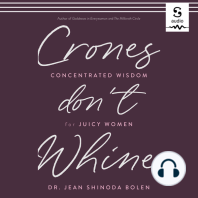 Crones Don't Whine: Concentrated Wisdom for Juicy Women