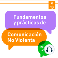 Fundamentos y prácticas de la Comunicación No Violenta