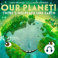 Our Planet! There's No Place Like Earth