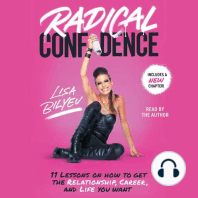 Radical Confidence: 11 Lessons on How to Get the Relationship, Career, and Life You Want