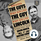 Livre audio, Killing the Guys Who Killed the Guy Who Killed Lincoln: A Nutty Story About Edwin Booth and Boston Corbett