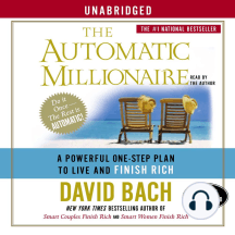 The Automatic Millionaire: A Powerful One-Step Plan to Live and Finish Rich