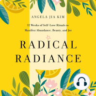 Radical Radiance: 12 Weeks of Self-Love Rituals to Manifest Abundance, Beauty, and Joy