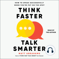 Think Faster, Talk Smarter: How to Speak Successfully When You're Put on the Spot