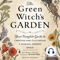 The Green Witch's Garden: Your Complete Guide to Creating and Cultivating a Magical Garden Space