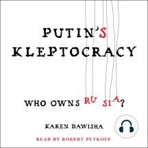 Putin's Kleptocracy: Who Owns Russia?