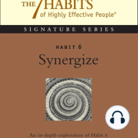 Habit 6 Synergize: The Habit of Creative Cooperation