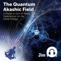 The Quantum Akashic Field: A Guide to Out-of-Body Experiences for the Astral Traveler