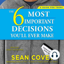 The 6 Most Important Decisions You'll Ever Make: A Guide for Teens: Updated for the Digital Age