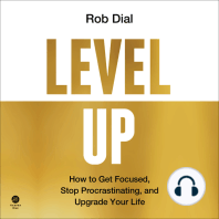 Level Up: How to Get Focused, Stop Procrastinating, and Upgrade Your Life