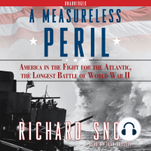 A Measureless Peril: America in the Fight for the Atlantic, the Longest