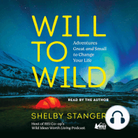 Will to Wild: Adventures Great and Small to Change Your Life