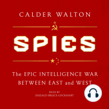 Spies: The Epic Intelligence War Between East and West