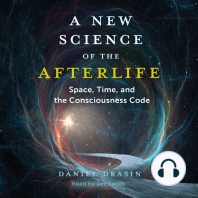 A New Science of the Afterlife: Space, Time, and the Consciousness Code