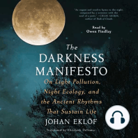 The Darkness Manifesto: Our Light Pollution, Night Ecology, and the Ancient Rhythms that Sustain Life