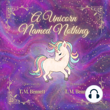 A Unicorn Named Nothing by T. M. Bennett (Audiobook) - Read free