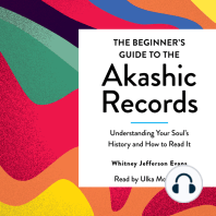 The Beginner's Guide to the Akashic Records: The Understanding of Your Soul's History and How to Read It