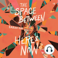 The Space between Here & Now