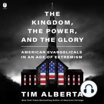 The Kingdom, the Power, and the Glory: American Evangelicals in an Age of Extremism