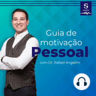 Guia de motivação pessoal com Dr. Rafael Angelim