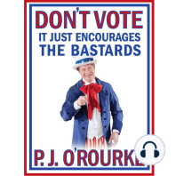 Don't Vote - It Just Encourages the Bastards