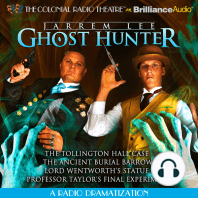 Jarrem Lee - Ghost Hunter - The Tollington Hall Case, The Ancient Burial Barrow, Lord Wentworth's Statue, and Professor Taylor's Final Experiment