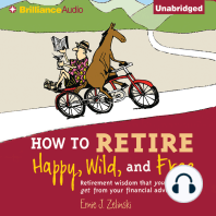 How to Retire Happy, Wild, and Free