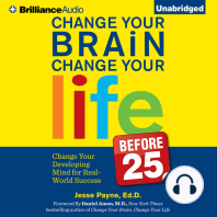 Change Your Brain, Change Your Life (Before 25): Change Your Developing Mind for Real-World Success