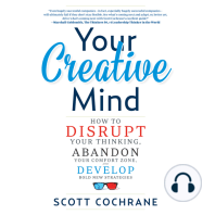 Your Creative Mind: How to Disrupt Your Thinking, Abandon Your Comfort Zone, and Develop Bold New Strategies