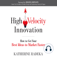 High Velocity Innovation: How to Get Your Best Ideas to Market Faster