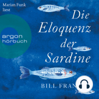 Die Eloquenz der Sardine - Unglaubliche Geschichten aus der Welt der Flüsse und Meere (Ungekürzte Lesung)