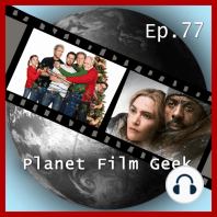Planet Film Geek, PFG Episode 77