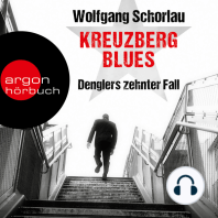 Kreuzberg Blues - Denglers zehnter Fall - Dengler ermittelt, Band 10 (Gekürzte Lesefassung)